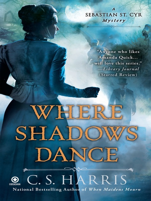 Title details for Where Shadows Dance by C. S. Harris - Wait list